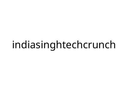 indiasinghtechcrunch