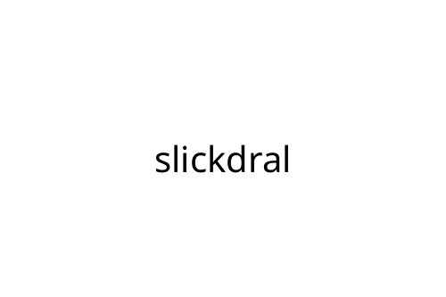 slickdral