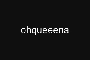 ohqueeena