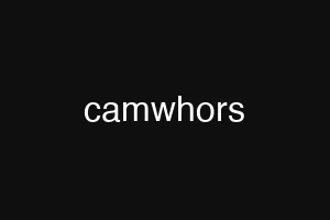 camwhors