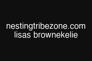 nestingtribezone.com lisas brownekelie
